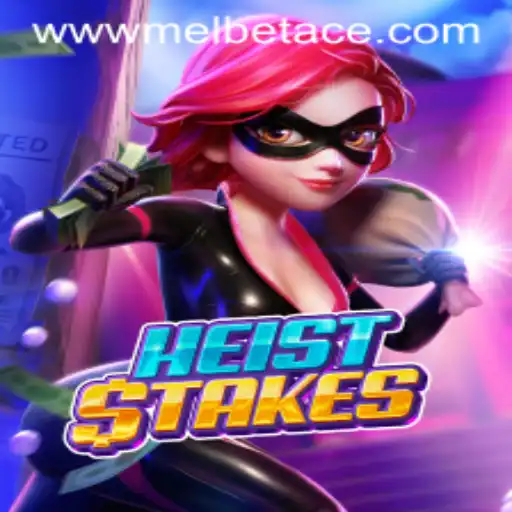 Exploring the Thrilling World of HeistStakes and the Role of Melbet Ace